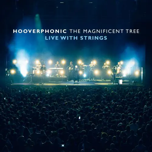 HOOVERPHONIC / フーヴァーフォニック / THE MAGNIFICENT TREE - LIVE WITH STRINGS