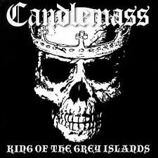 CANDLEMASS / キャンドルマス / KING OF THE GREY ISLANDS