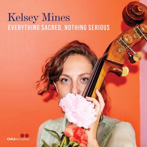 KELSEY MINES / ケルシー・マインズ / EVERYTHING SACRED, NOTHING SERIOUS