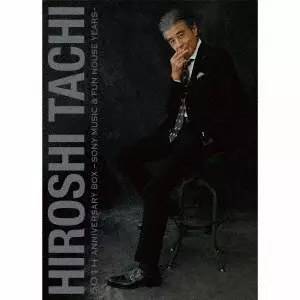 HIROSHI TACHI / 舘ひろし / HIROSHI TACHI 50th ANNIVERSARY BOX-SONY MUSIC & FUN HOUSE YEARS-