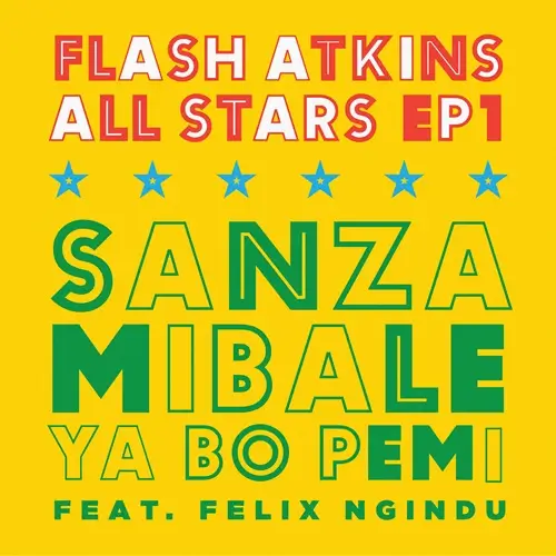 FLASH ATKINS ALLSTARS / SANZA MIBALE YA BO PEMI feat. FELIX NGINDU