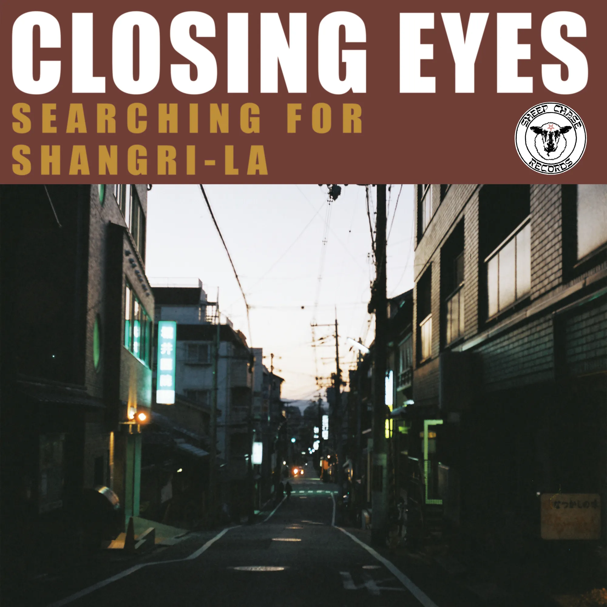 CLOSING EYES / SEARCHING FOR SHANGRI-LA
