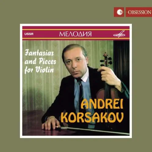 ANDREI KORSAKOV / アンドレイ・コルサコフ / FANTASIAS AND PIECES FOR VIOLIN