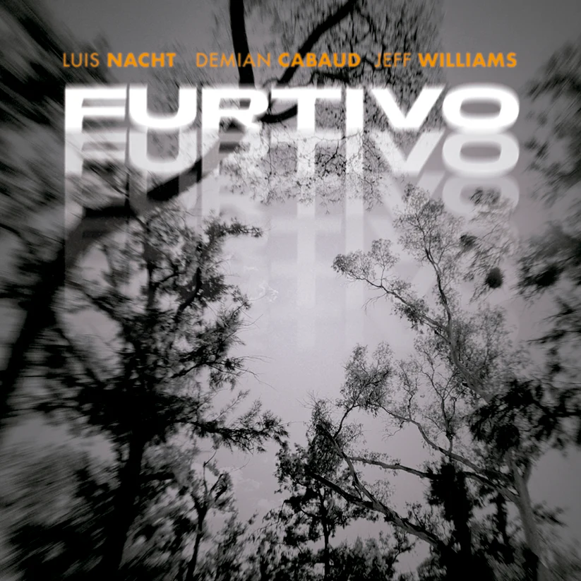 LUIS NACHT & DEMIAN CABAUD & JEFF WILLIAMS / ルイス・ナチット & デミアン・カボー & ジェフ・ウィリアムズ / FURTIVO