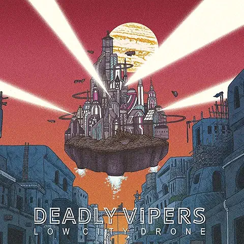 DEADLY VIPERS / LOW CITY DRONE