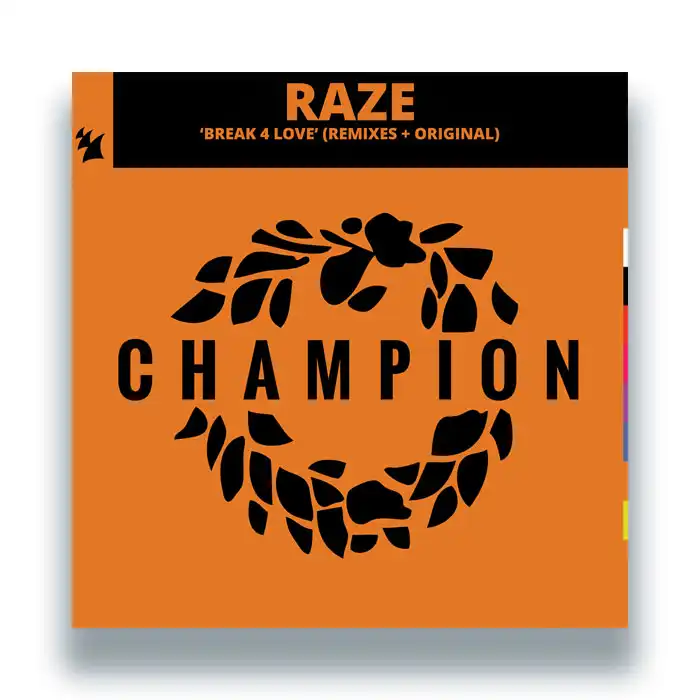 RAZE / BREAK 4 LOVE (REMIXES + ORIGINAL)