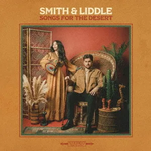 SMITH & LIDDLE / スミス&リドル / ソングス･フォー･ザ･デザート / SONGS FOR THE DESERT
