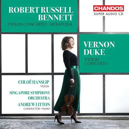 CHLOE HANSLIP / クロエ・ハンスリップ / ROBERT RUSSELL BENNETT/VERNON DUKE:VIOLIN CONCERTO / BENNETT/DUKE:VIOLIN CONCERTO