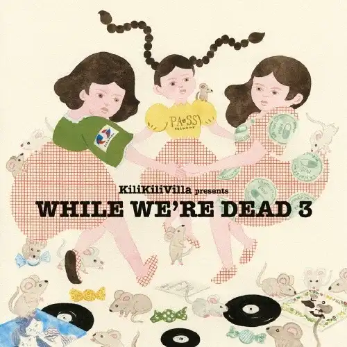 V.A. (KiliKiliVilla) / While We're Dead 3 - KiliKiliVilla Compilation 2025 -