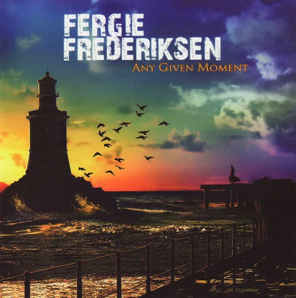FERGIE FREDERIKSEN / ファーギー・フレデリクセン / ANY GIVEN MOMENT