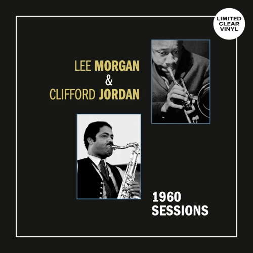 LEE MORGAN / CLIFFORD JORDAN / リー・モーガン / クリフォード・ジョーダン / 1960 SESSIONS (Clear Vinyl)
