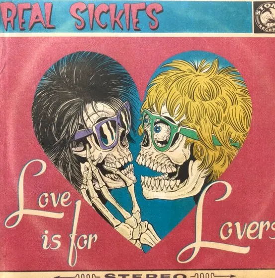 REAL SICKIES / LOVE IS FOR LOVERS