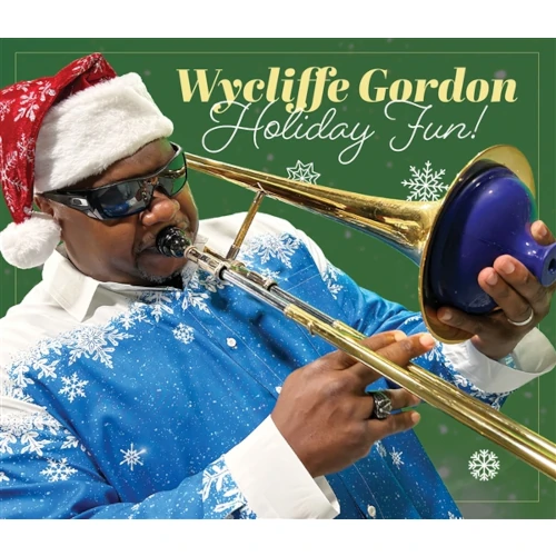 WYCLIFFE GORDON / ワイクリフ・ゴードン / HOLIDAY FUN