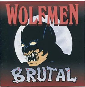 WOLFMEN / BRUTAL