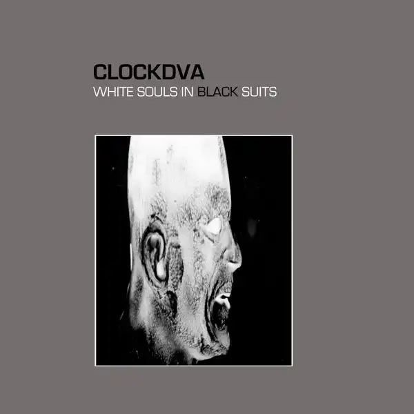 CLOCK DVA / クロック・ディーヴィーエー / WHITE SOULS IN BLACK SUITS [CD]