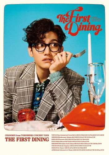 CHANGMIN from 東方神起 / CONCERT TOUR ～The First Dining～（通常盤 Blu-ray）