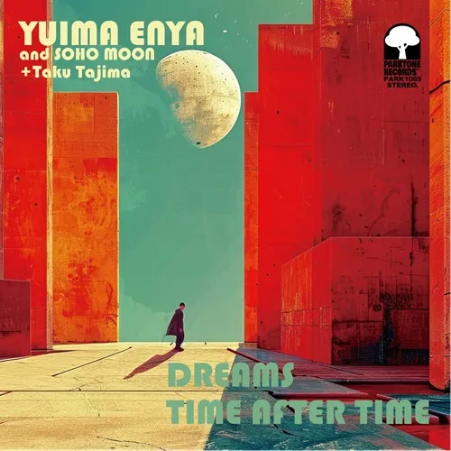 Yuima Enya and SOHO MOON + Taku Tajima / DREAMS / TIME AFTER TIME
