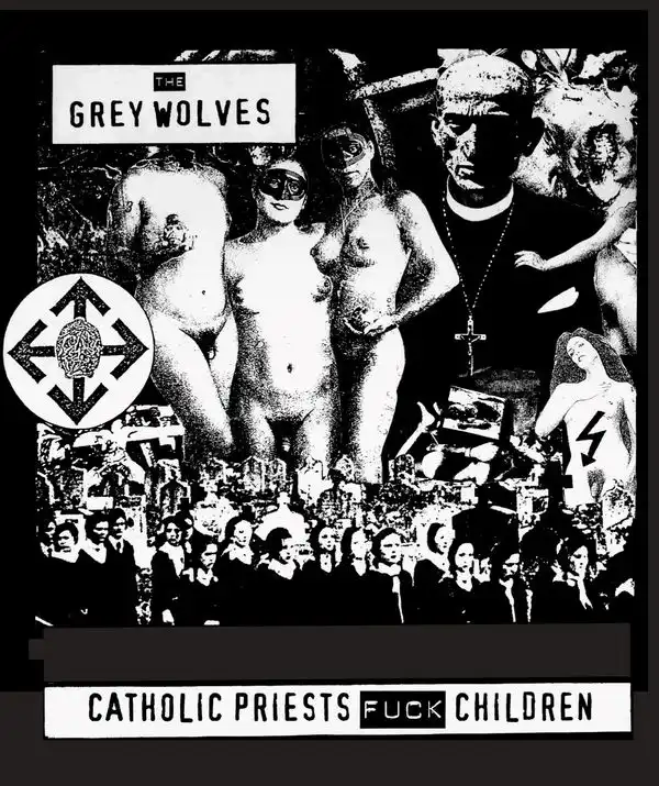 GREY WOLVES / グレイ・ウルヴス / CATHOLIC PRIESTS FUCK CHILDREN [CD]