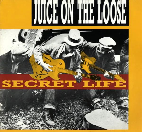 SECRET LIFE / JUICE ON THE LOOSE