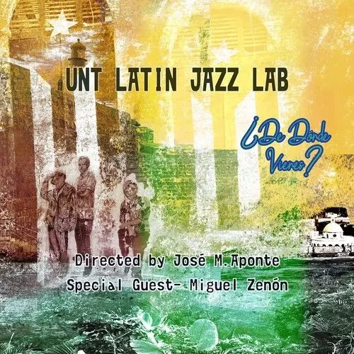 UNT LATIN JAZZ LAB / DE DONDE VIENES?