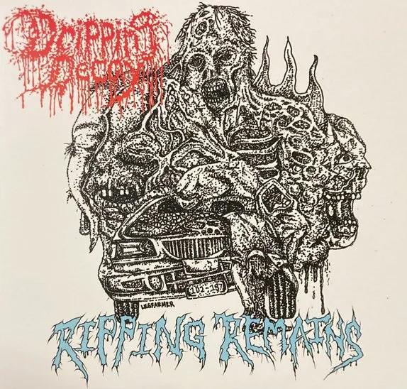 DRIPPING DECAY / RIPPING REMAINS