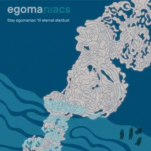 egomaniacs (PUNK) / Stay egomaniac 'til eternal stardust