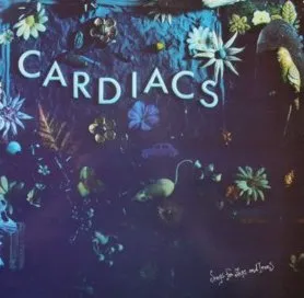CARDIACS / SONGS FOR SHIPS AND IRONS