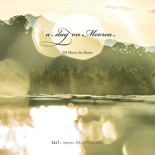 DJ Mitsu the Beats / Half Mile Beach Club / a day on Moorea / Translusent（7INCH）