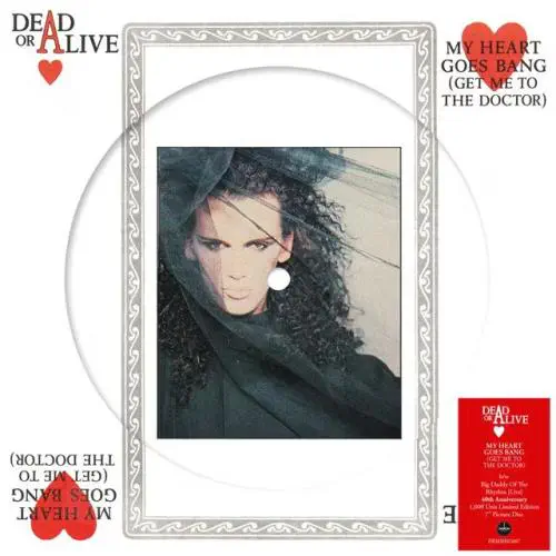 DEAD OR ALIVE / デッド・オア・アライヴ / MY HEART GOES BANG (GET ME TO THE DOCTOR) (7" PICTURE DISC)