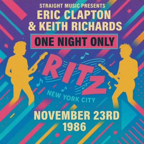 ERIC CLAPTON & KEITH RICHARDS / エリック・クラプトン & キース・リチャーズ / ワン･ナイト･オンリー - ライヴ･アット･ザ･リッツ 1986 / ONE NIGHT ONLY-LIVE AT THE RITZ 1986