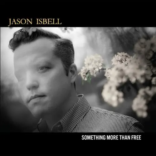 JASON ISBELL / ジェイソン・イズベル / サムシング･モア･ザン･フリー（10･イヤー･アニヴァーサリー･エディション） / SOMETHING MORE THAN FREE (10 YEAR ANNIVERSARY EDITION)