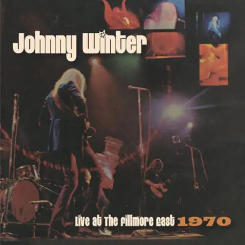 JOHNNY WINTER / ジョニー・ウィンター / ライブ･アット･ザ･フィルモア･イースト･1970 / LIVE AT THE FILMORE EAST 1970
