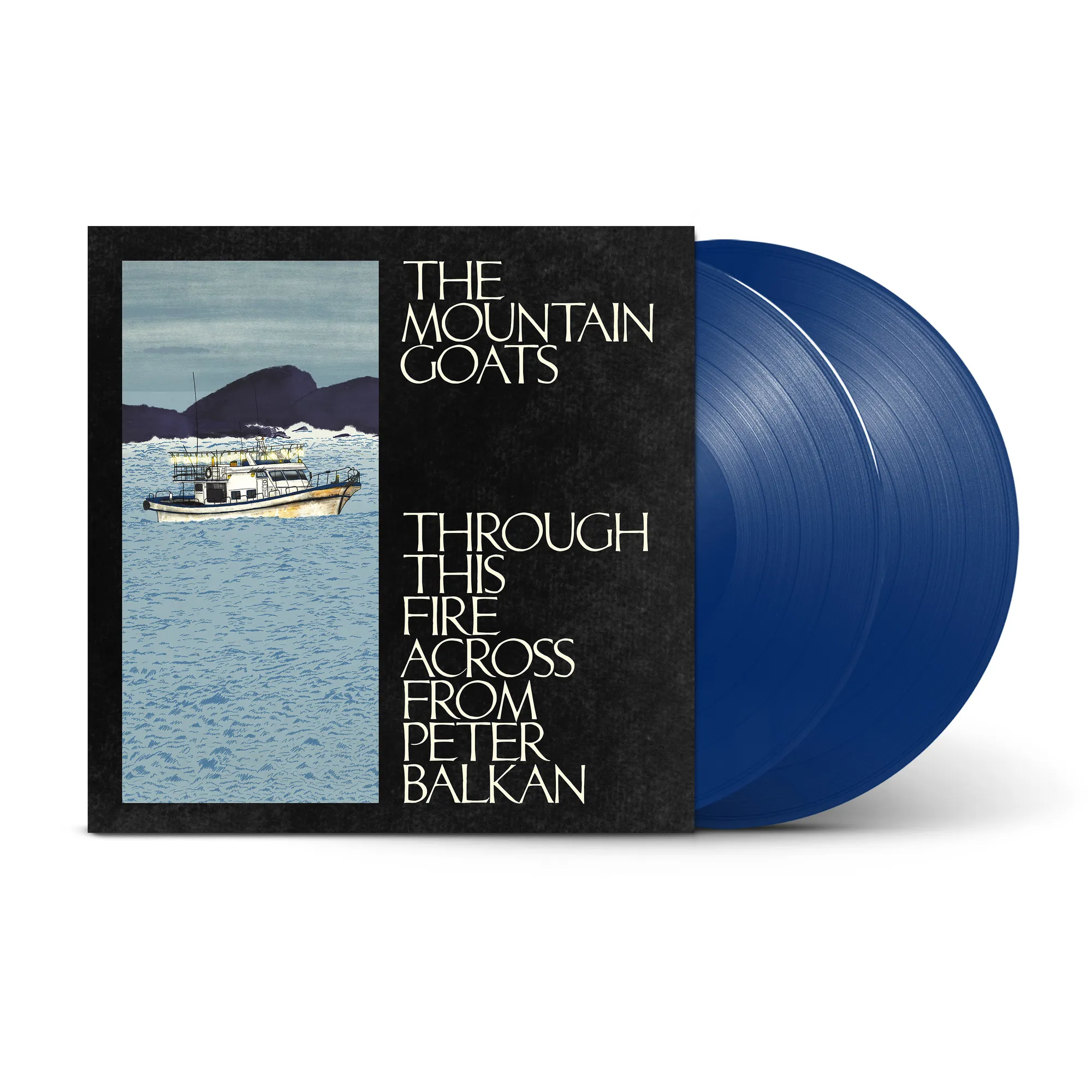 MOUNTAIN GOATS / マウンテン・ゴーツ / THROUGH THIS FIRE ACROSS FROM PETER BALKAN (INDIES EXCLUSIVE) [2LP]