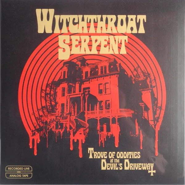 WITCHTHROAT SERPENT / TROVE OF ODDITIES AT THE DEVIL'S DRIVEWAY