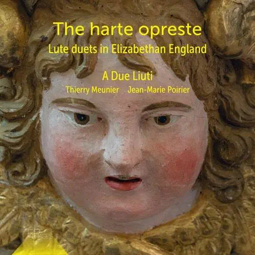A DUE LIUTI(THIERRY MEUNIER&JEAN-MARIE POIRIER) / ア・ドゥエ・リウティ / THE HARTE OPRESTE LUTE DUETS / HARTE OPRESTE