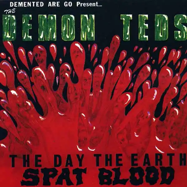 DEMENTED ARE GO / THE DEMON TEDS, THE DAY THE EARTH SPAT BLOOD (LP/SPLATTER VINYL)