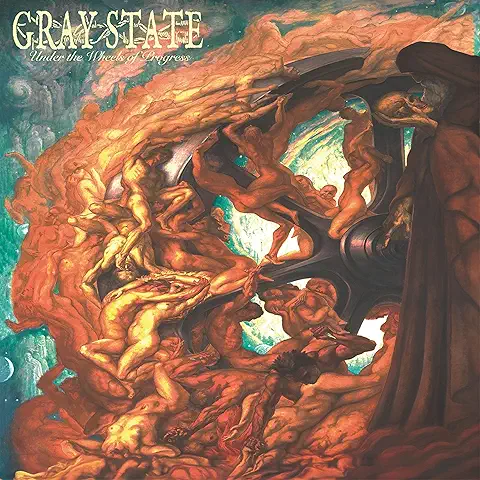 GRAY STATE / UNDER THE WHEELS OF PROGRESS