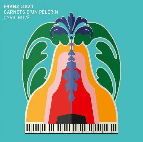 CYRIL HUVE / シリル・ユヴェ / LISZT:CARNETS D'UN PELERIN