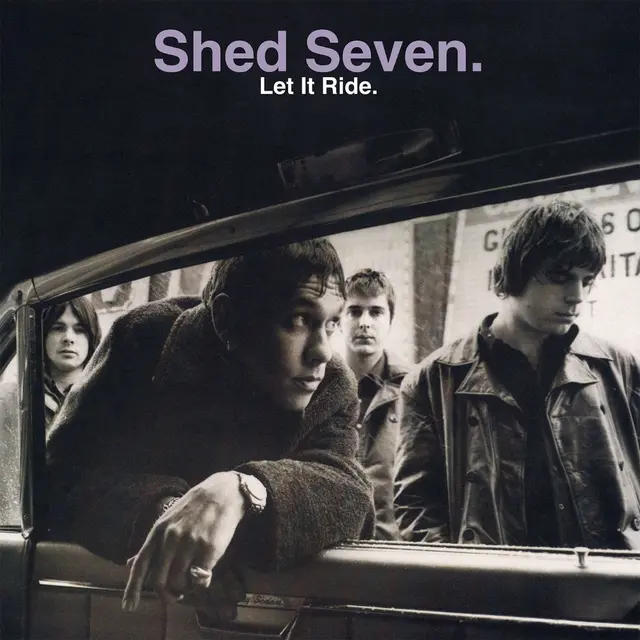 SHED SEVEN / シェッド・セヴン / LET IT RIDE