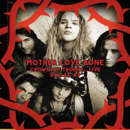 MOTHER LOVE BONE / マザー・ラヴ・ボーン / CROWN OF THORNS... LIVE DALLAS '89 - PICTURE DISC
