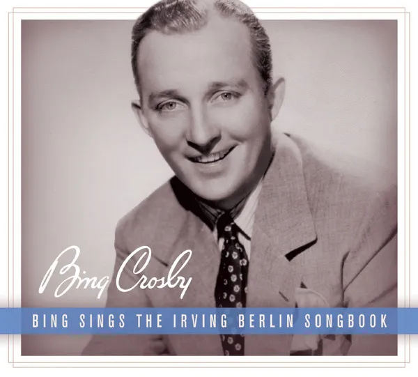 BING CROSBY / ビング・クロスビー / BING SINGS THE IRVING BERLIN SONGBOOK
