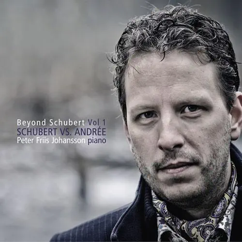 PETER FRIIS JOHANSSON / ペーテル・フリース・ユーハンソン / SCHUBERT:PIANO SONATA NO.13&16/ANDREE:PIANO SONATA - BEYOND SCHUBERT VOL.1 / BEYOND SCHUBERT VOL.1