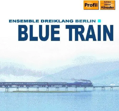 ENSEMBLE DREIKLANG BERLIN / アンサンブル・ドライクラング・ベルリン / BLUE TRAIN