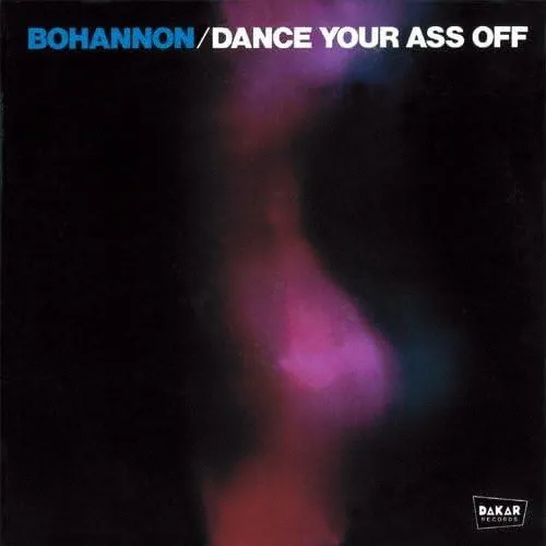 BOHANNON / ボハノン / ダンス･ユア･アス･オフ +1 / DANCE YOUR ASS OFF