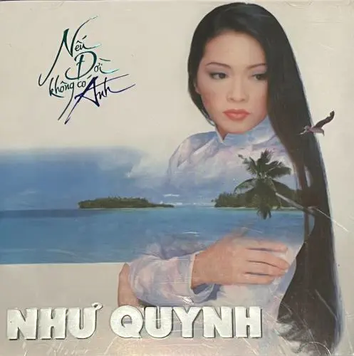 NHU QUYNH / NEU DOI KHONG CO ANH