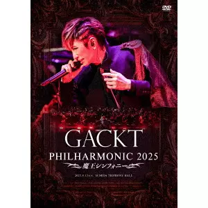 GACKT / GACKT PHILHARMONIC 2025 - 魔王シンフォニー