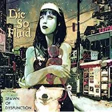 DIE SO FLUID / SPAWN OF DYSFUNCTION