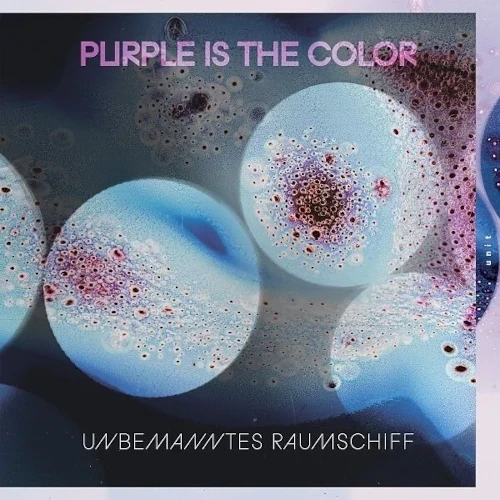 PURPLE IS THE COLOR / UNBEMANNTES RAUMSCHIFF (LP)