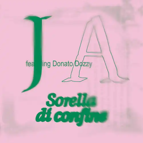 J A FEATURING DONATO DOZZY / SORELLA DI CONFINE (10INCH)