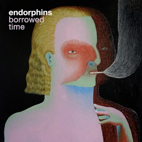 ENDORPHINS / BORROWED TIME